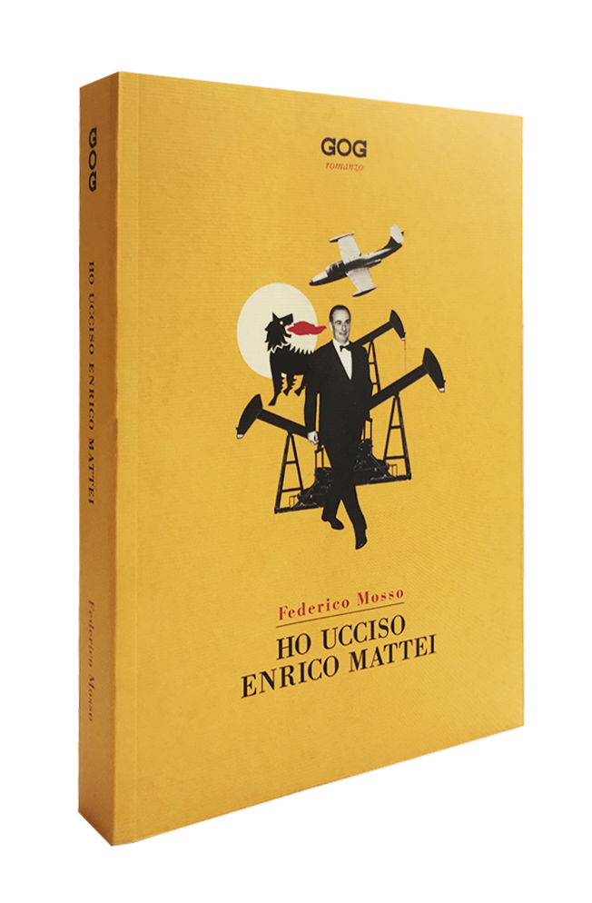 Ho ucciso Enrico Mattei