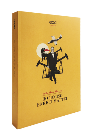 Ho ucciso Enrico Mattei